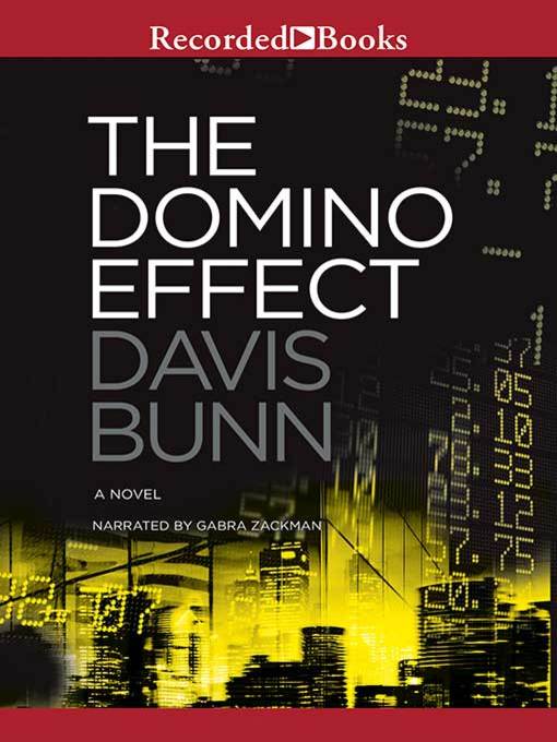 Title details for The Domino Effect by Davis Bunn - Available